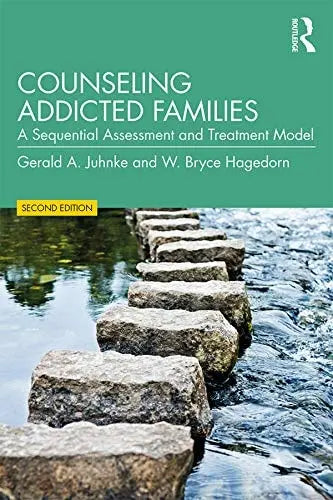 Counseling Addicted Families A Sequential Assessment and Treatment Model Routledge