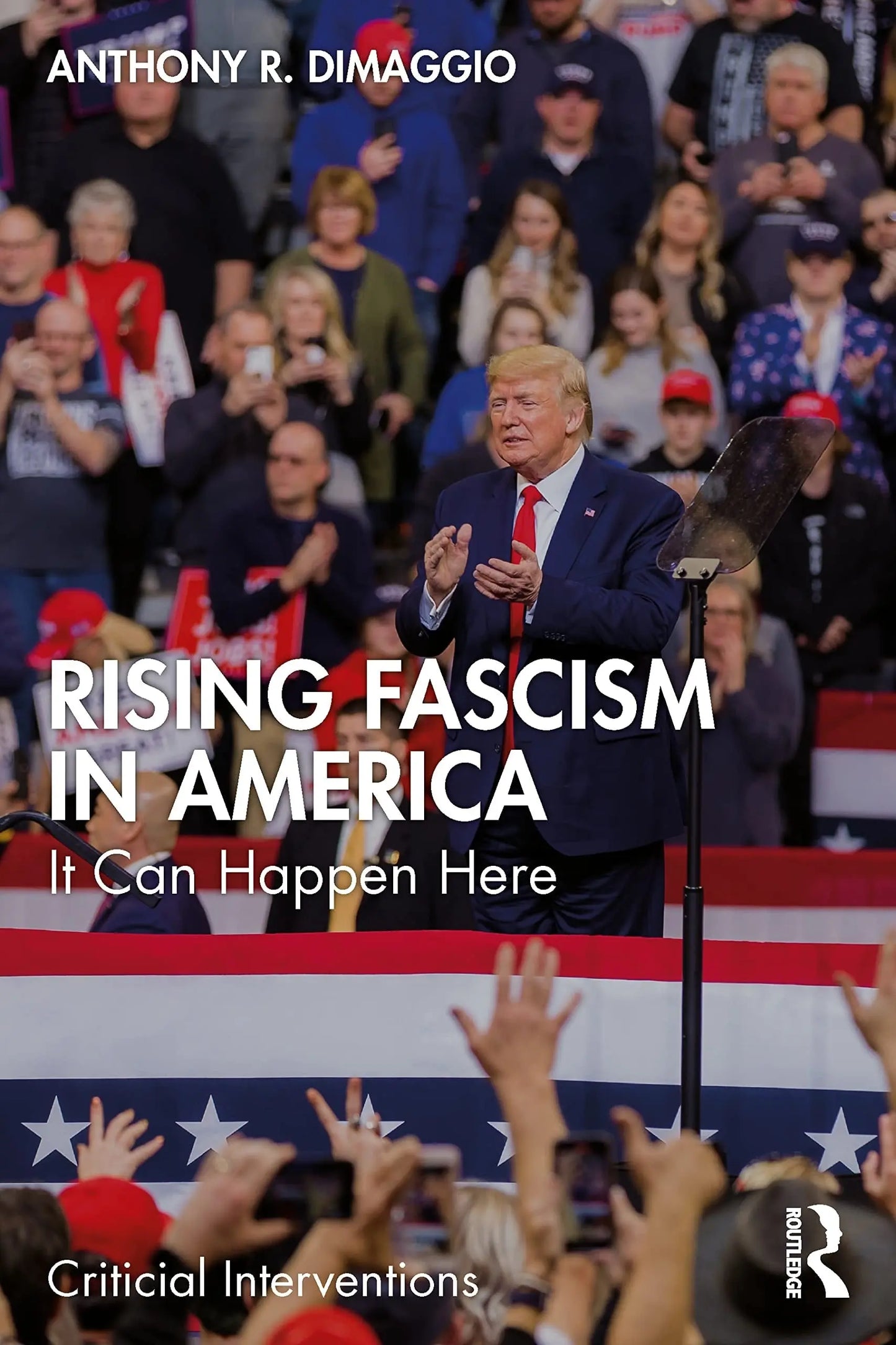 Rising Fascism in America It Can Happen Here by Anthony R. Dimaggio – book cover
