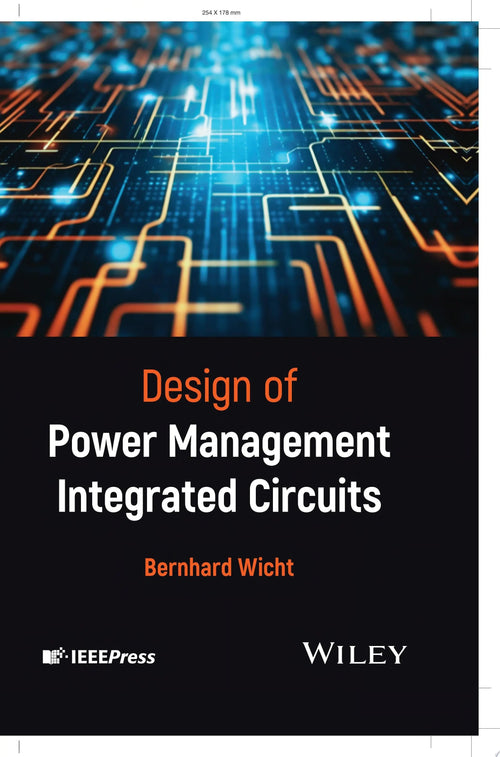 Design of Power Management Integrated Circuits by Bernhard Wicht