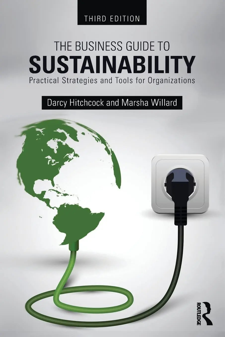 The Business Guide to Sustainability Practical Strategies and Tools for Organizations by Darcy E. Hitchcock – book cover