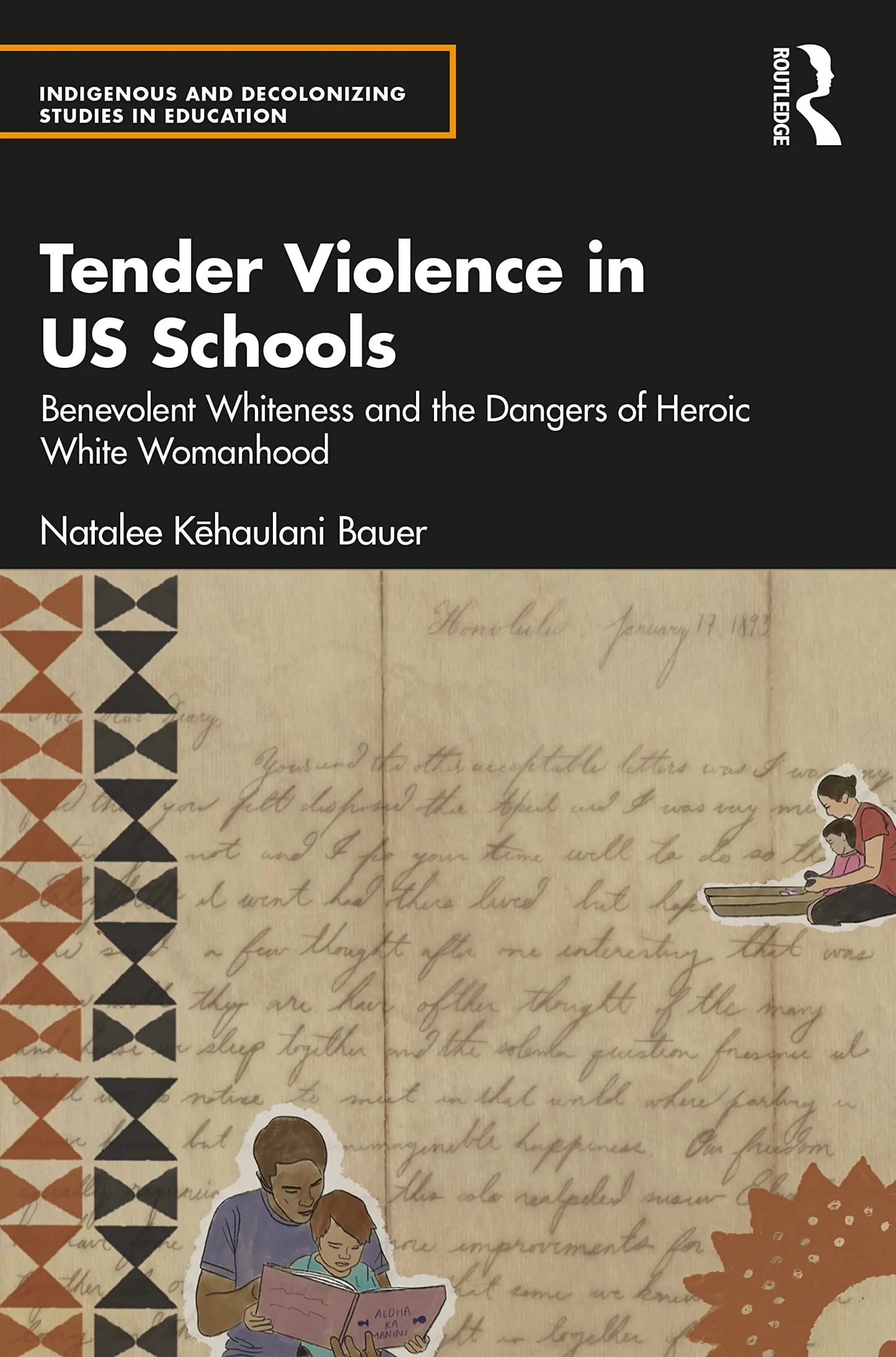 Tender Violence in US Schools Benevolent Whiteness and the Dangers of Heroic White Womanhood by Natalee – book cover