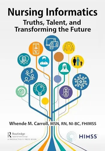 Nursing Informatics Truths, Talent, and Transforming the Future by Whende M. Carroll – book cover