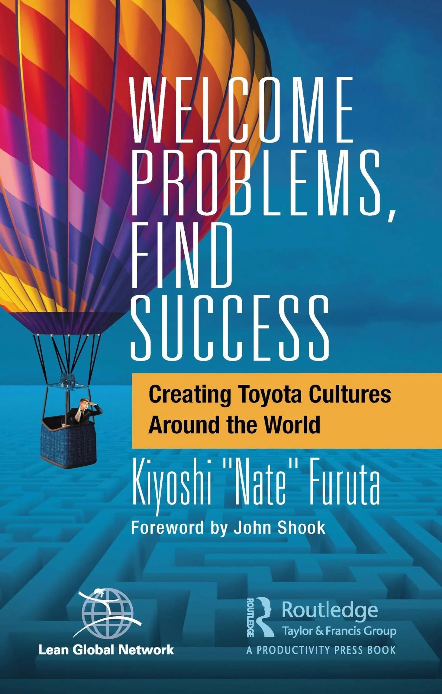 Welcome Problems, Find Success Creating Toyota Cultures Around the World by Kiyoshi Nate Furuta – book cover