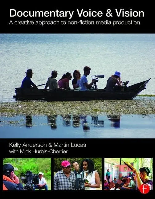 Documentary Voice & Vision A Creative Approach to Non-fiction Media Production by Kelly Anderson – book cover