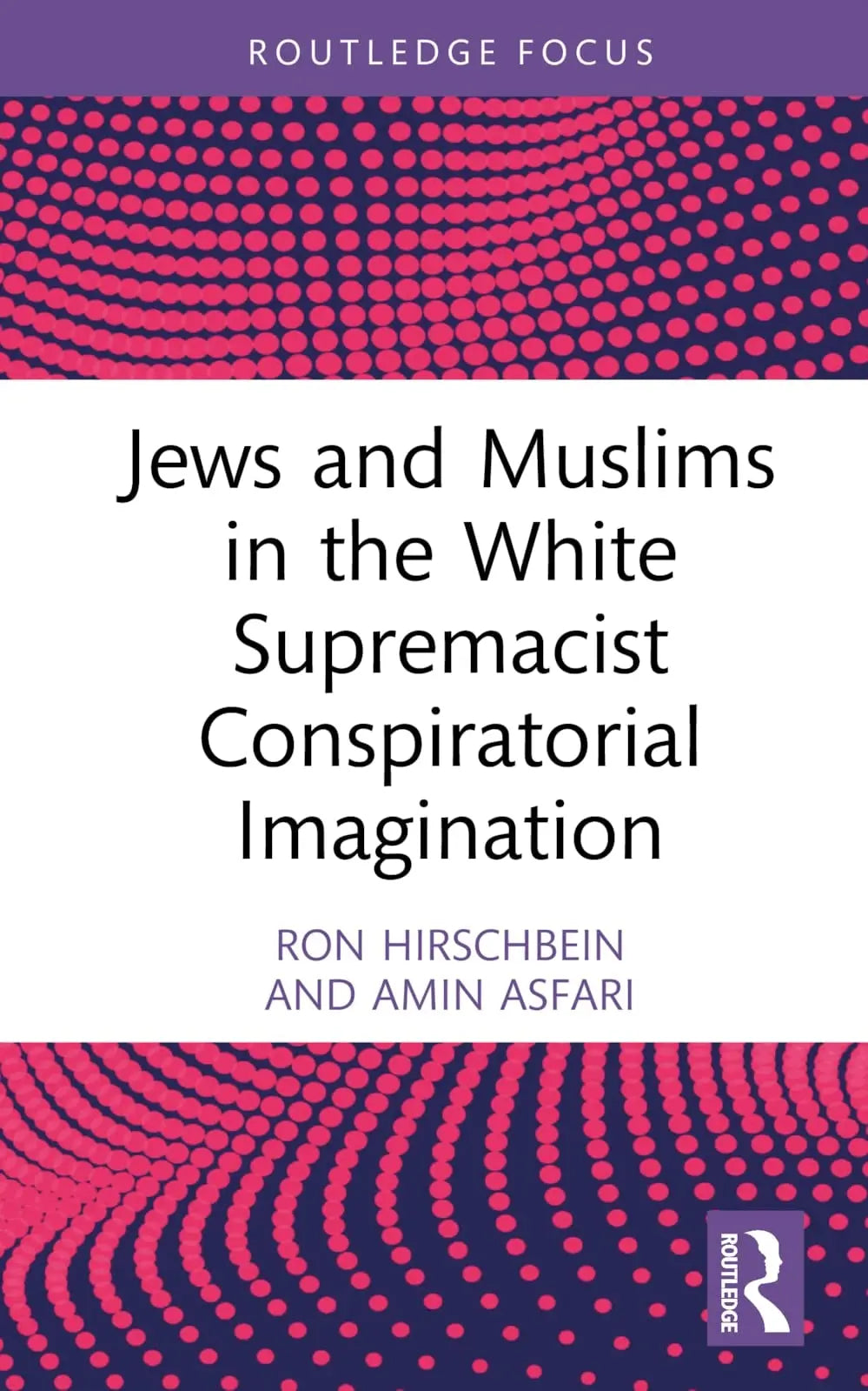 Jews and Muslims in the White Supremacist Conspiratorial Imagination by Ron Hirschbein – book cover