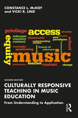 Culturally Responsive Teaching in Music Education From Understanding to Application