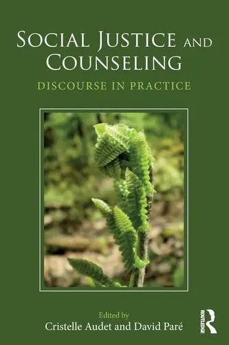 Social Justice and Counseling Discourse in Practice Routledge