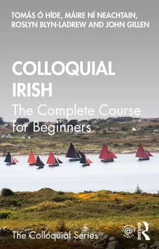 Colloquial Irish The Complete Course for Beginners Routledge