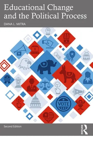 Educational Change and the Political Process Routledge, Taylor & Francis Group