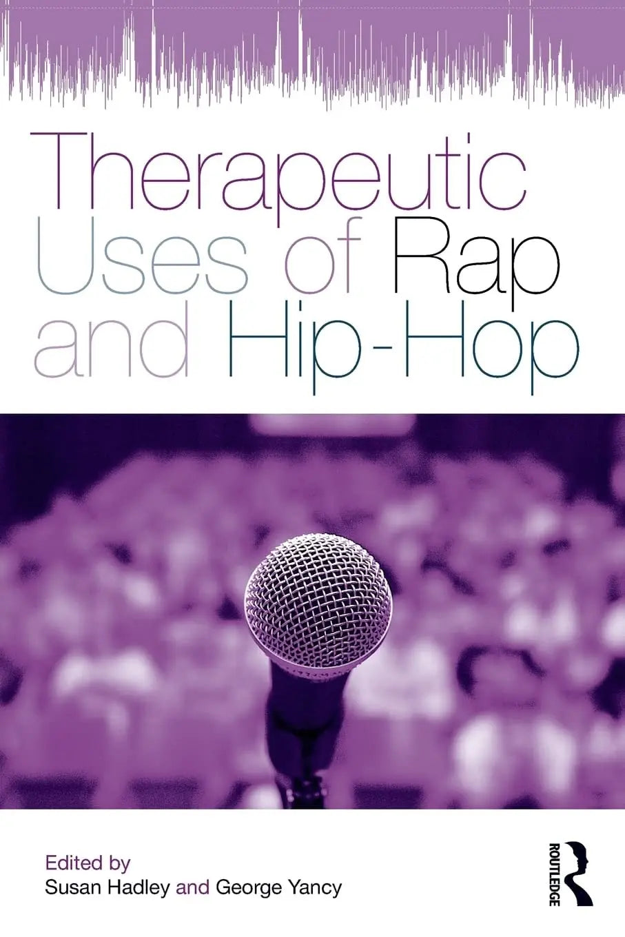Therapeutic Uses of Rap and Hip Hop by Susan Joan Hadley – book cover