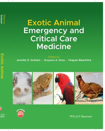 Exotic Animal Emergency and Critical Care Medicine by Jennifer E. Graham