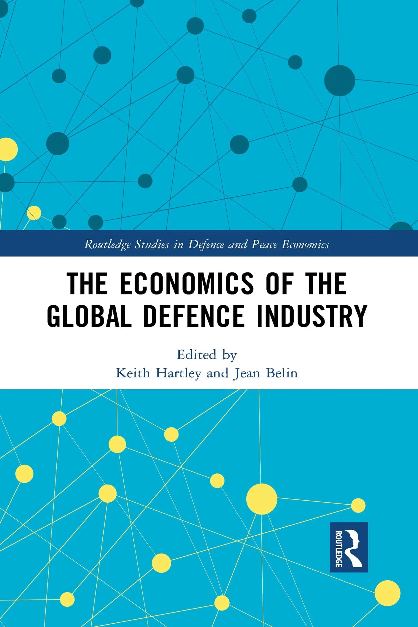 The Economics of the Global Defence Industry by Keith Hartley – book cover