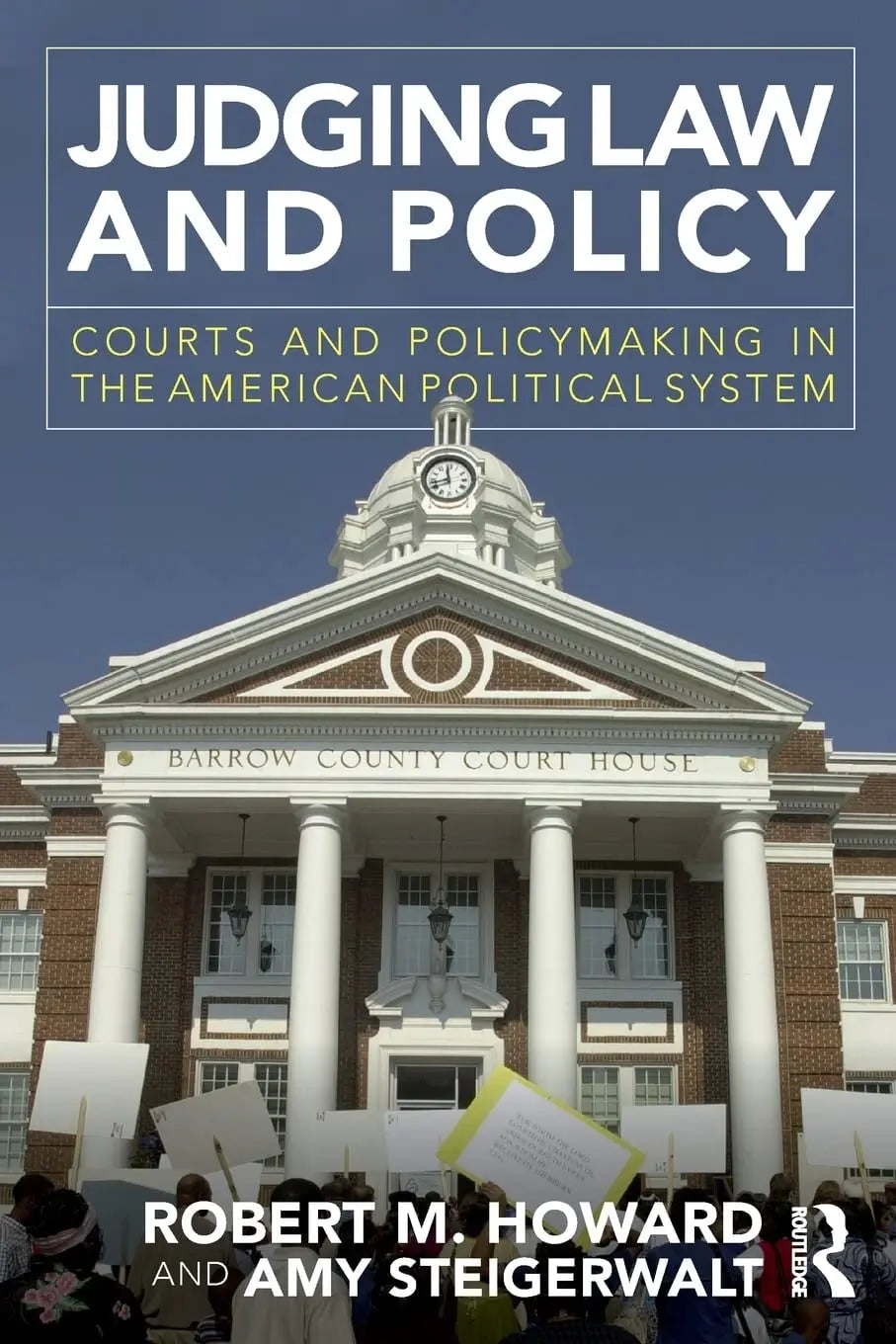Judging Law and Policy by Robert M. Howard; Amy Steigerwalt – book cover