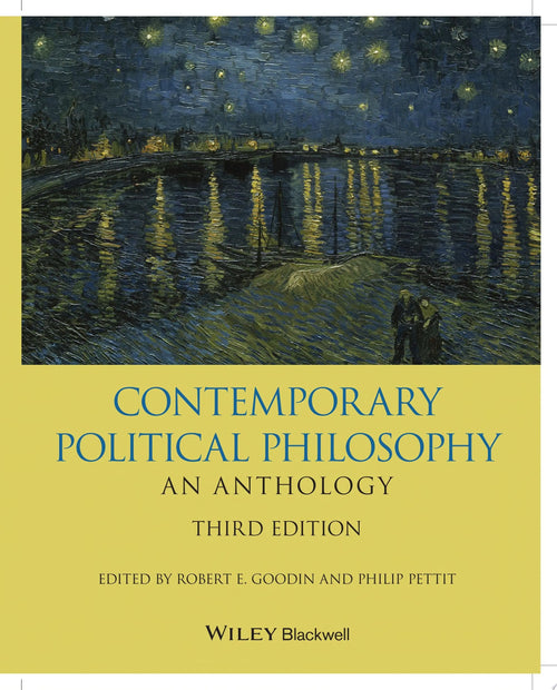 Contemporary Political Philosophy: An Anthology by Robert E. Goodin