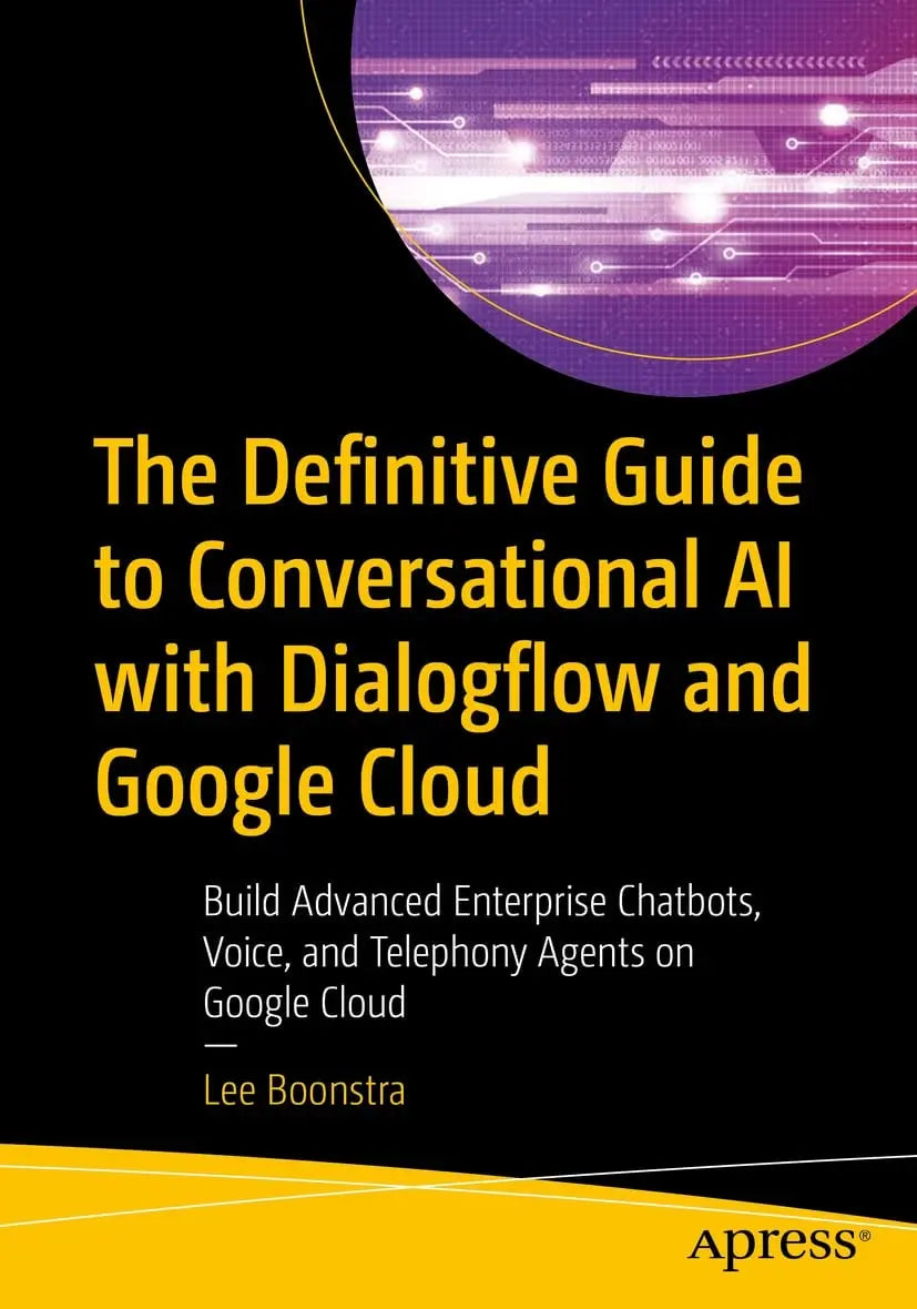 The Definitive Guide to Conversational AI with Dialogflow and Google Cloud Build Advanced Enterprise – book cover