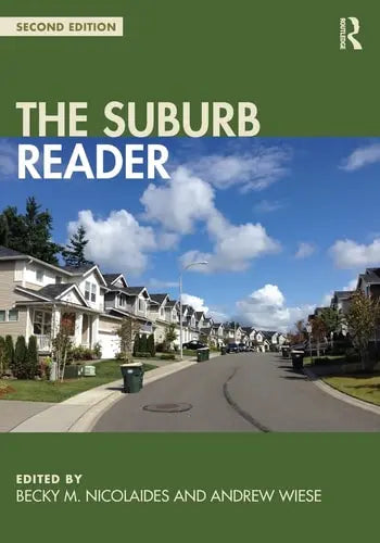 The Suburb Reader Routledge, Taylor & Francis Group
