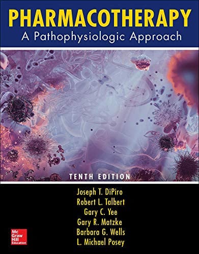 Pharmacotherapy: A Pathophysiologic Approach, Tenth Edition McGraw-Hill Education