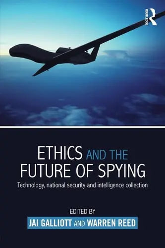 Ethics and the Future of Spying Technology, National Security and Intelligence Collection