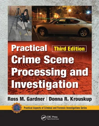 Practical Crime Scene Processing and Investigation, Third Edition Taylor & Francis Group