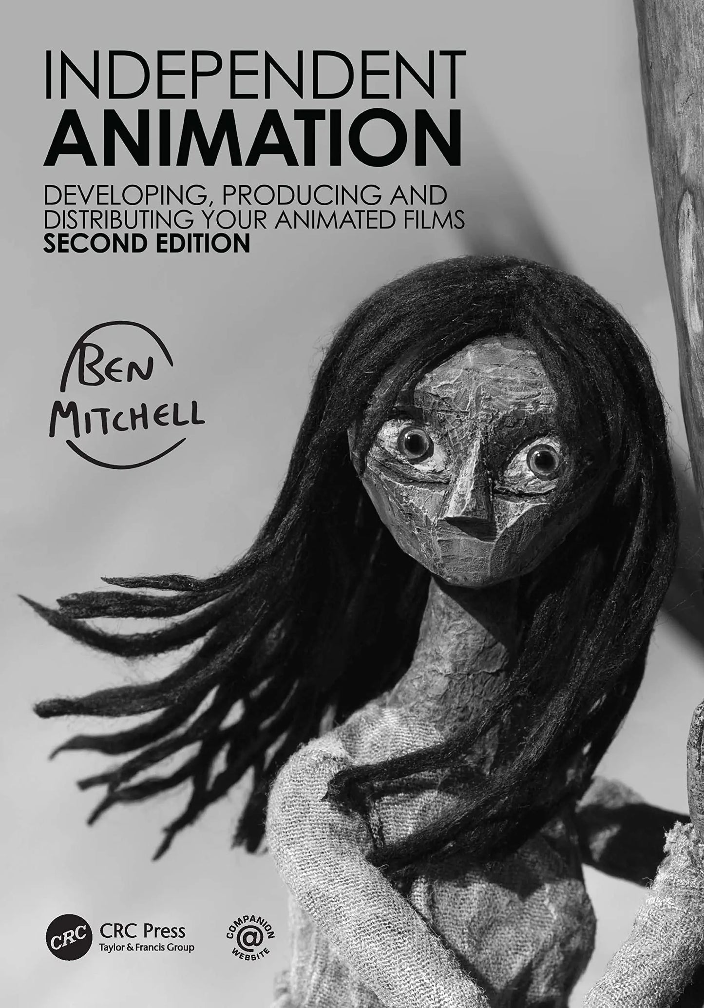 Independent Animation Developing, Producing and Distributing Your Animated Films by Ben Mitchell – book cover