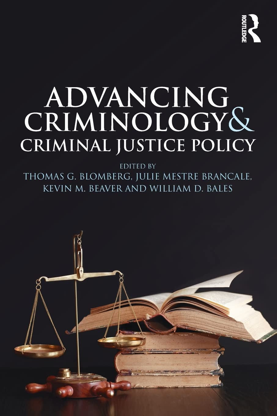 Advancing Criminology and Criminal Justice Policy Routledge