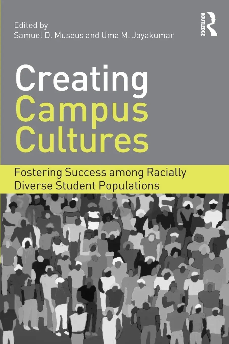 Creating Campus Cultures Fostering Success Among Racially Diverse Student Populations by Samuel D. Museus – book cover