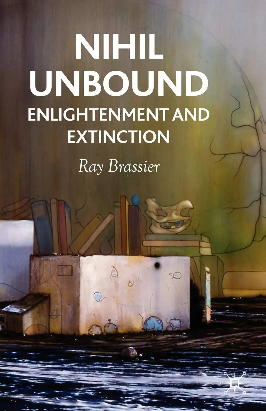 Nihil Unbound Enlightenment and Extinction by R. Brassier – book cover