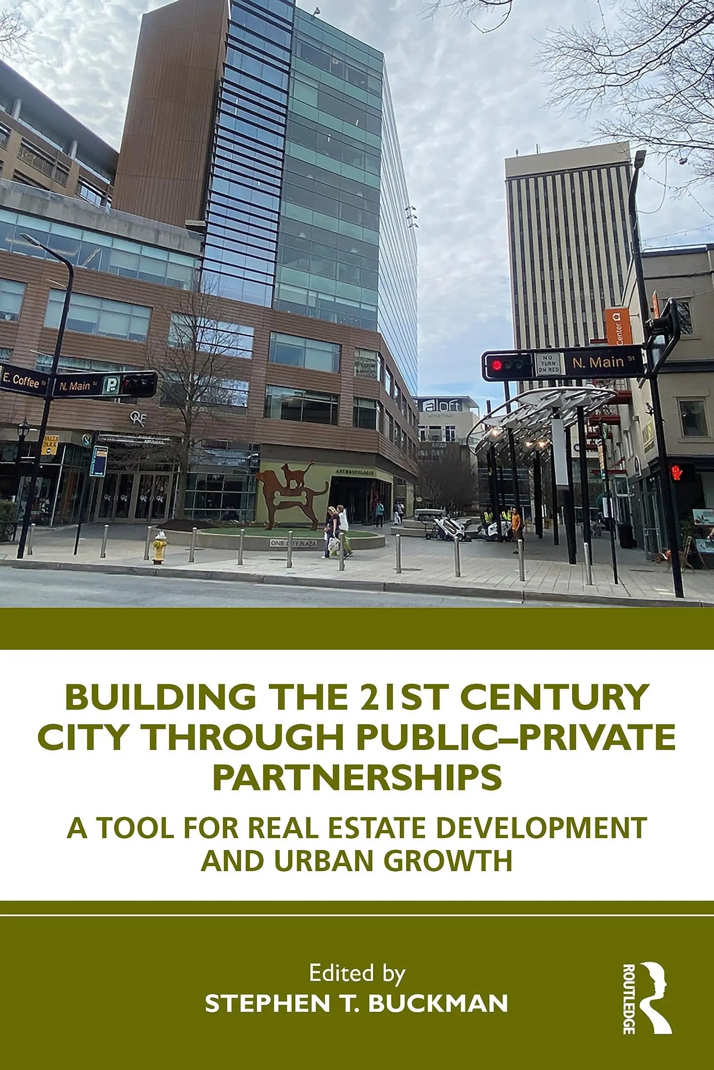 Building the 21st Century City Through Public-Private Partnerships A Tool for Real Estate Development and – book cover