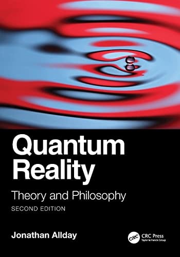 Quantum Reality Theory and Philosophy by Jonathan Allday