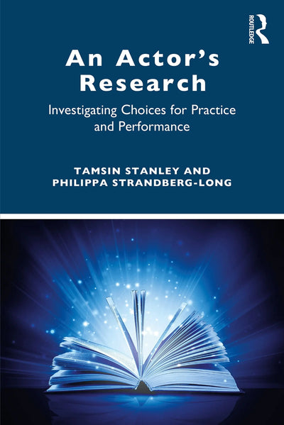 An Actor's Research Investigating Choices for Practice and Performance