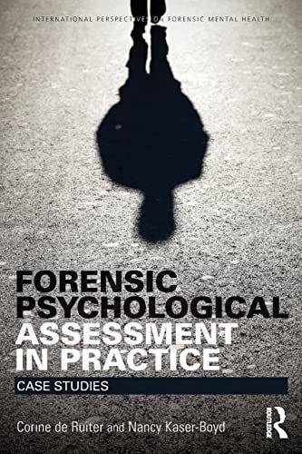 Forensic Psychological Assessment in Practice Case Studies by Corine de Ruiter