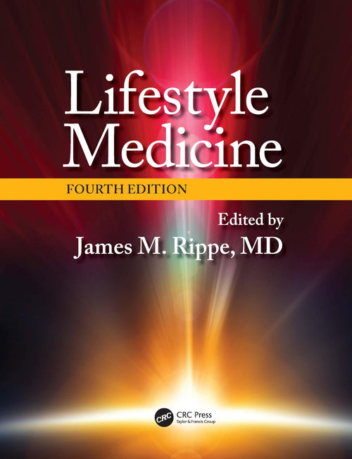Lifestyle Medicine, Fourth Edition by James M. Rippe