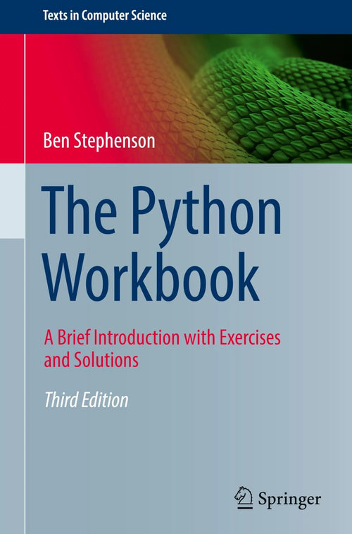 The Python Workbook A Brief Introduction with Exercises and Solutions by Ben Stephenson