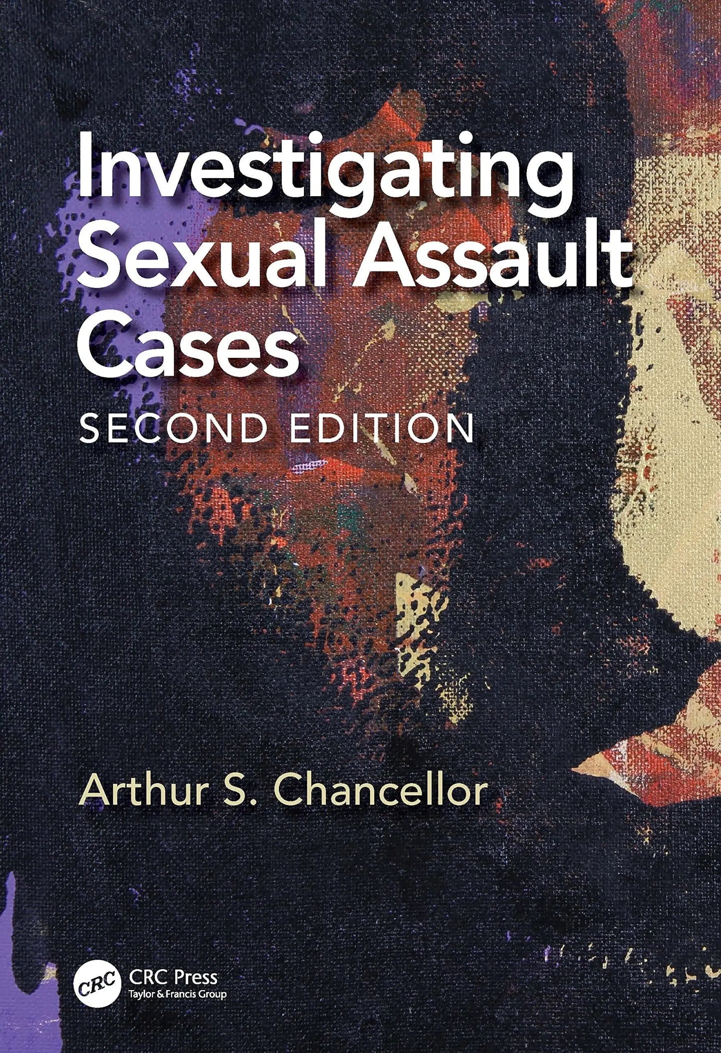 Investigating Sexual Assault Cases by Arthur S. Chancellor – book cover