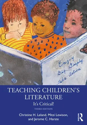 Teaching Children's Literature It's Critical! Routledge, Taylor & Francis Group