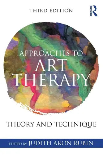 Approaches to Art Therapy Theory and Technique Routledge