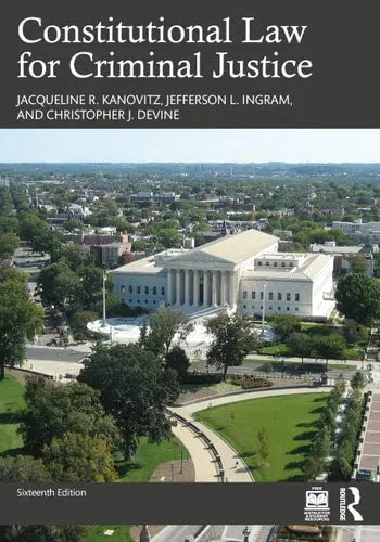 Constitutional Law for Criminal Justice by Jacqueline R. Kanovitz