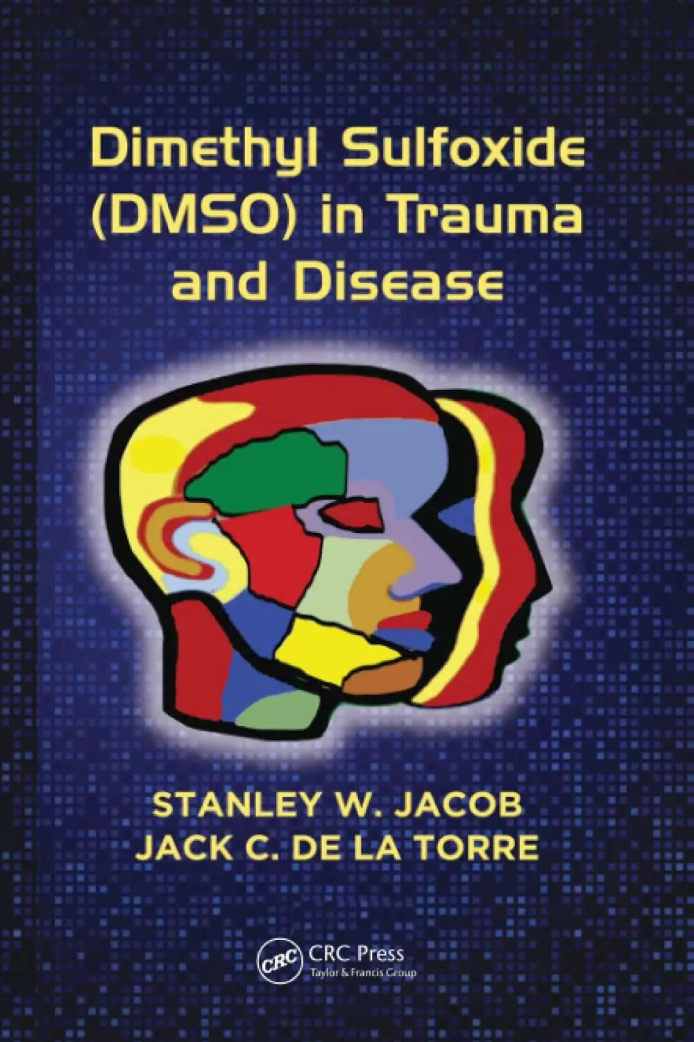 Dimethyl Sulfoxide (DMSO) in Trauma and Disease by Stanley W. Jacob – book cover