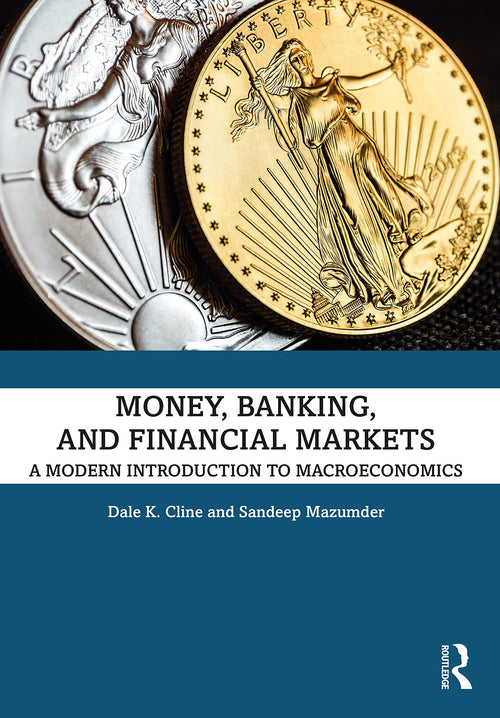 Money, Banking, and Financial Markets A Modern Introduction to Macroeconomics by Dale K. Cline