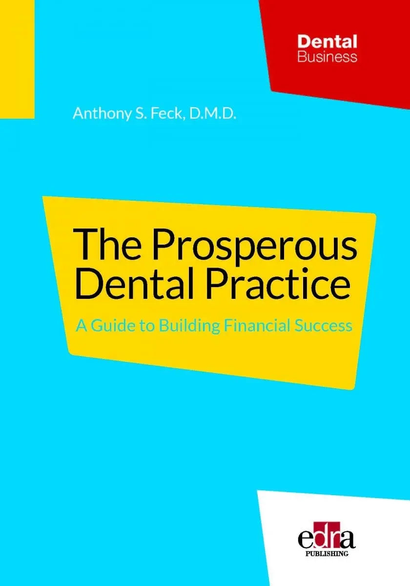 The Prosperous Dental Practice. A Guide to Building Financial Success by Anthony S. Feck – book cover