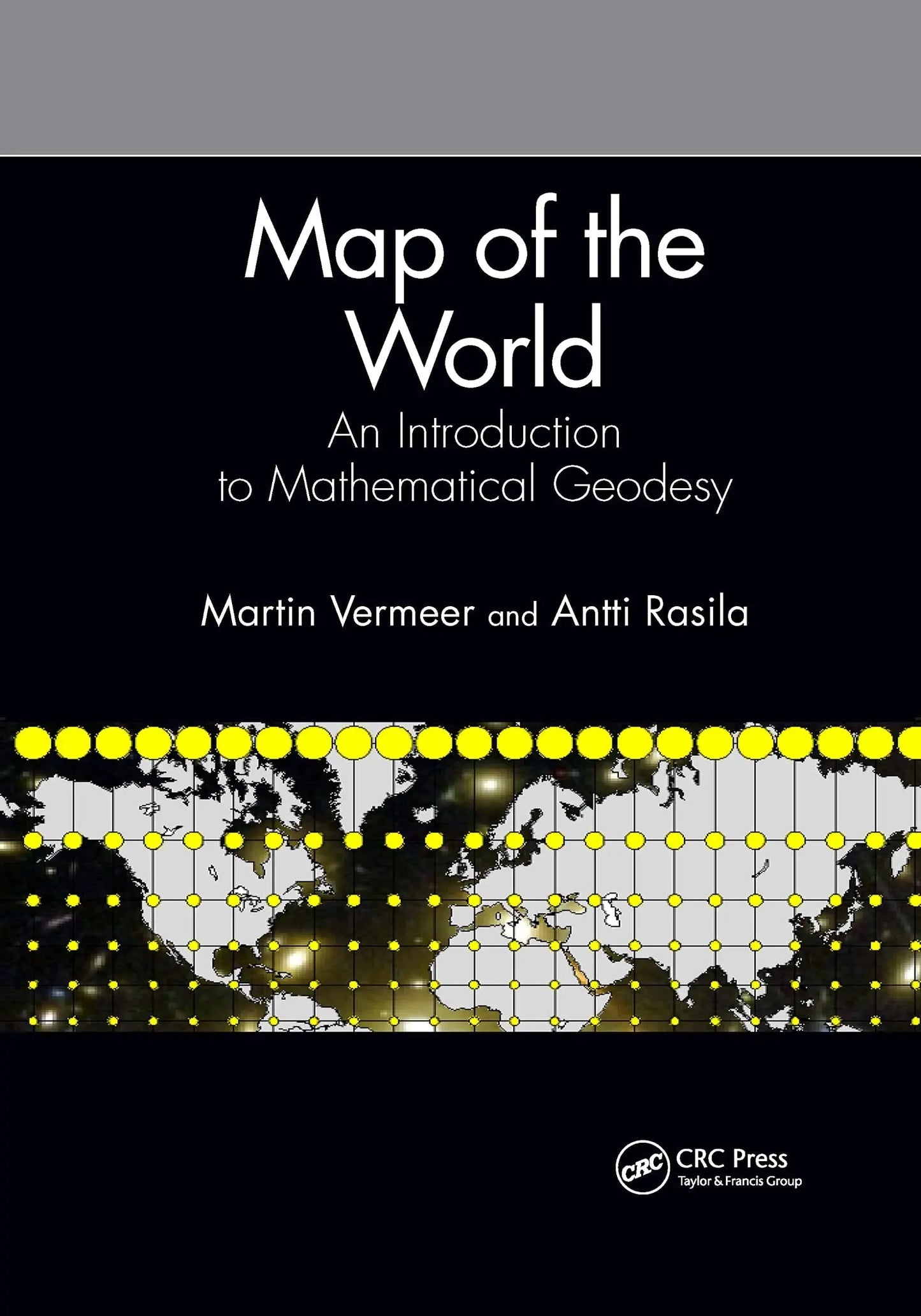 Map of the World An Introduction to Mathematical Geodesy by Martin Vermeer – book cover