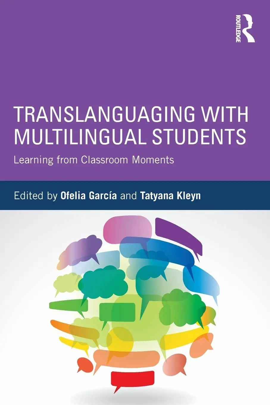 Translanguaging with Multilingual Students Learning from Classroom Moments by Ofelia García – book cover