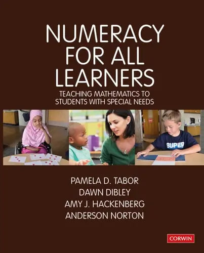Numeracy for All Learners Teaching Mathematics to Students with Special Needs Corwin Press