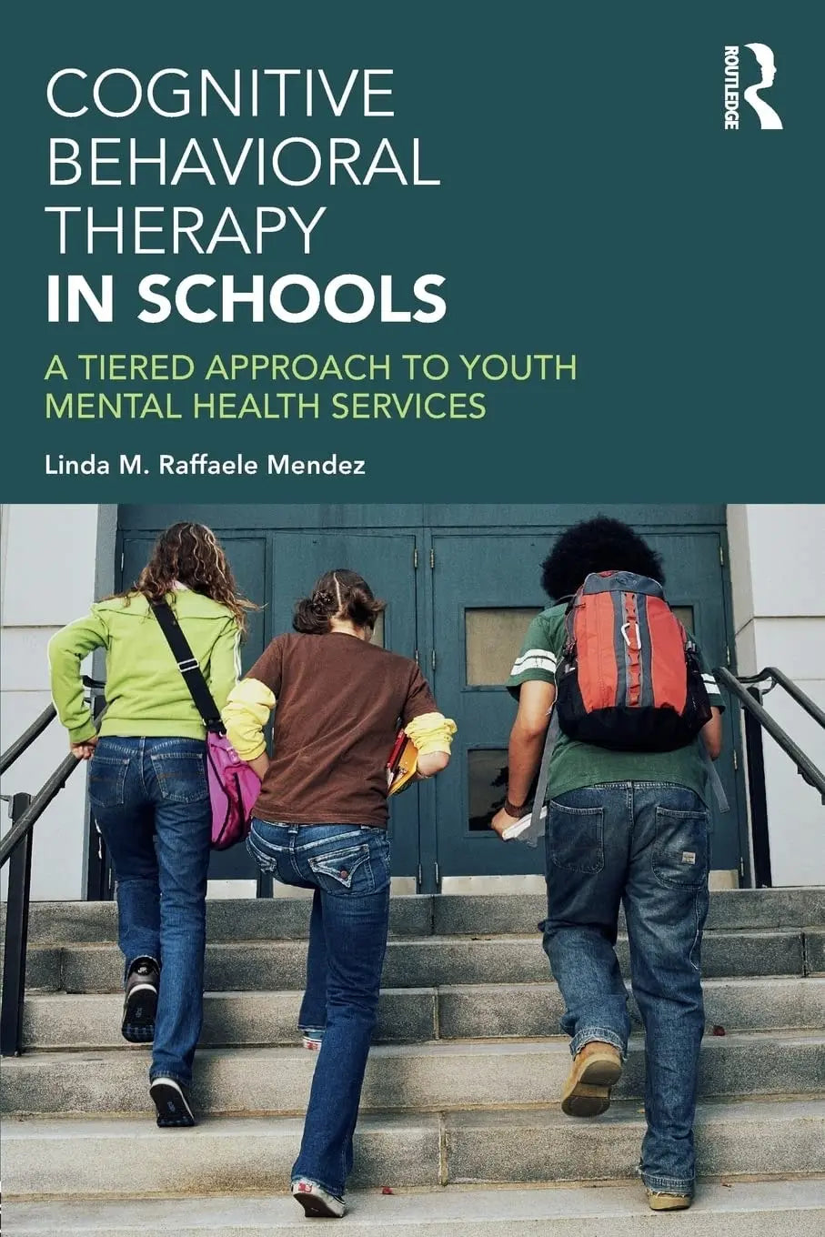 Cognitive Behavioral Therapy in Schools A Tiered Approach to Youth Mental Health Services by Linda M. – book cover