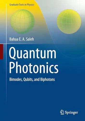 Quantum Photonics Bimodes, Qubits, and Biphotons by Bahaa E. A. Saleh – book cover