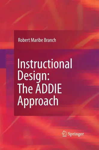 Instructional Design: The ADDIE Approach Springer US