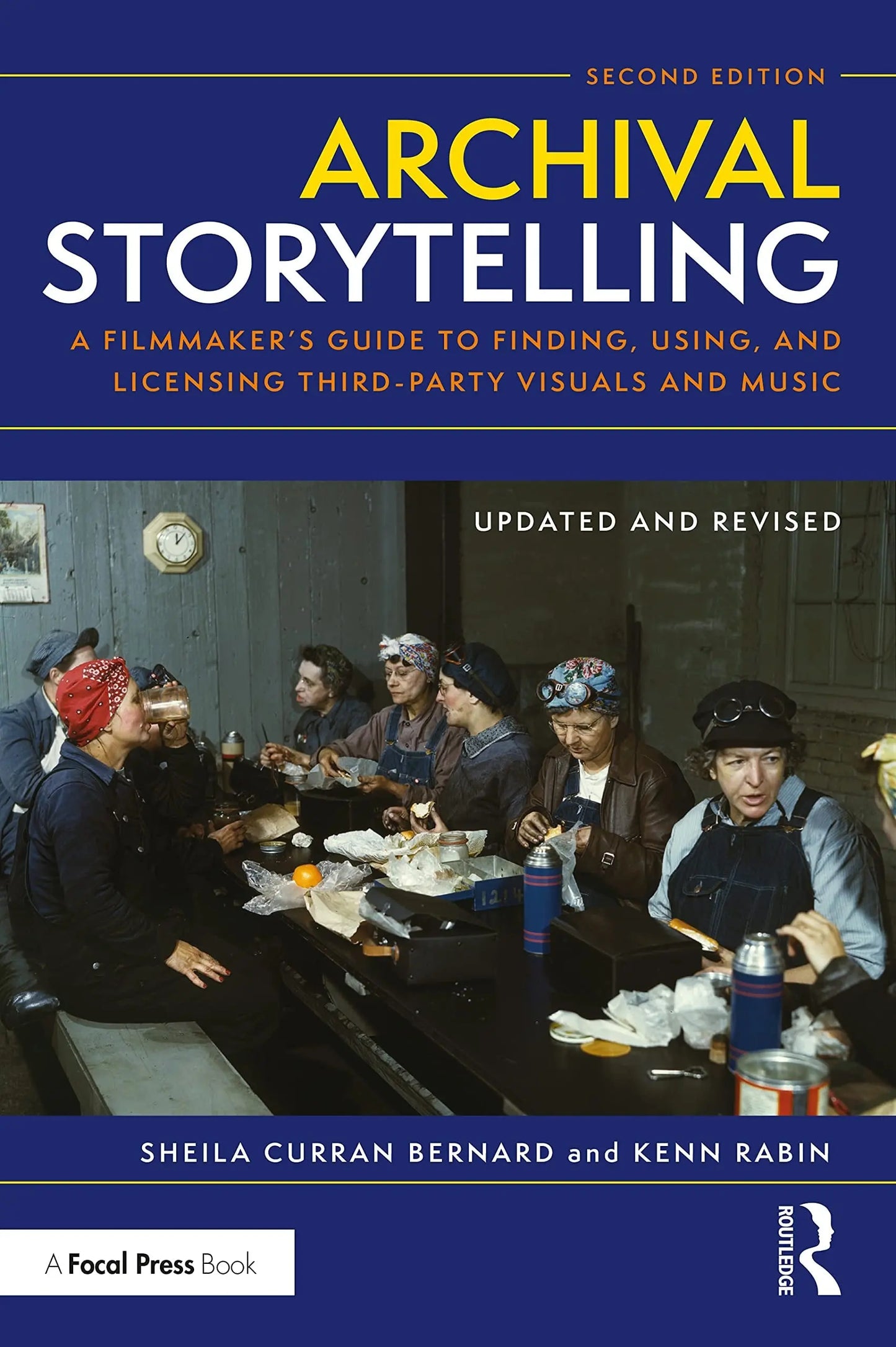 Archival Storytelling A Filmmaker's Guide to Finding, Using, and Licensing Third-party Visuals and Music by – book cover