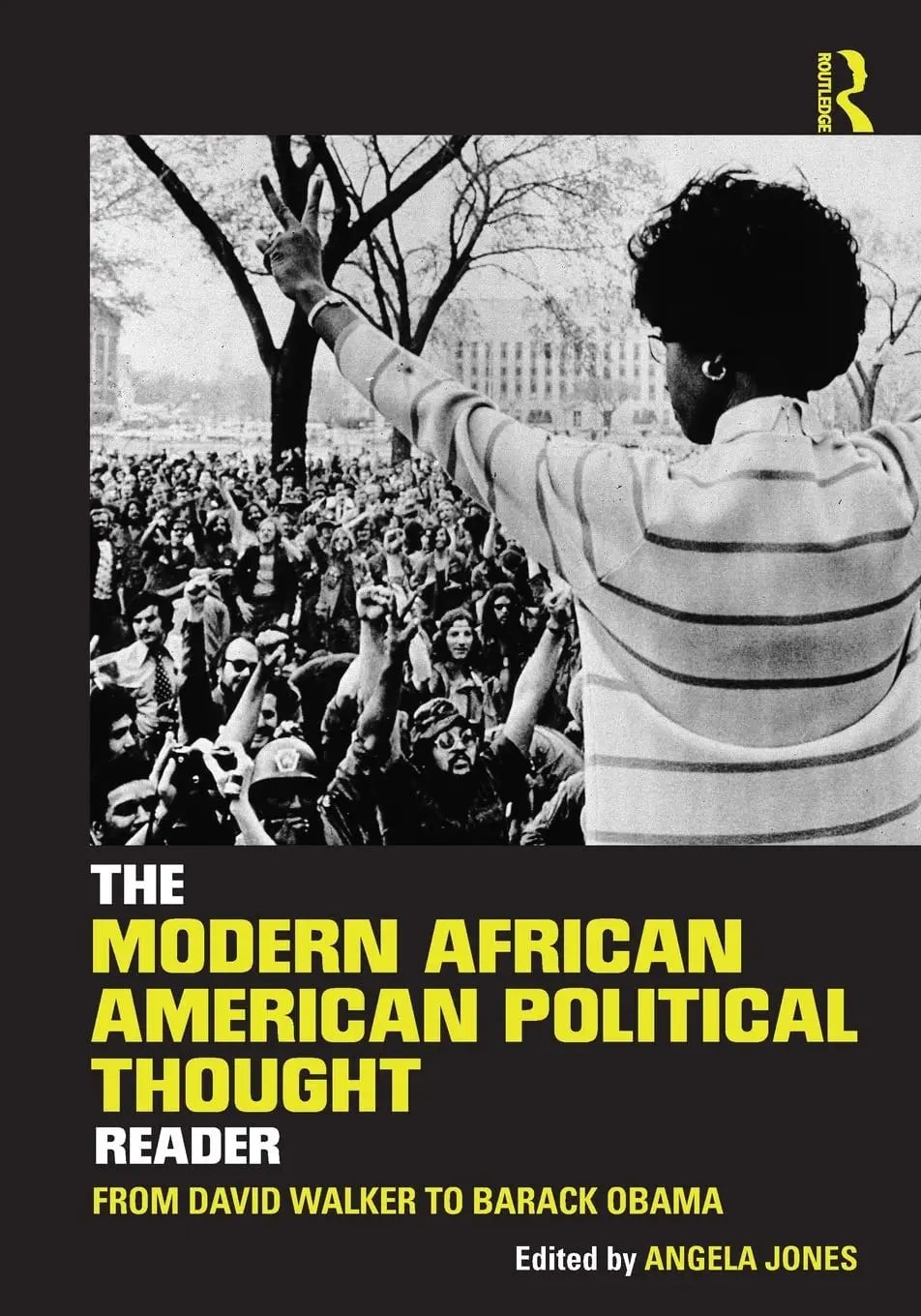 The Modern African American Political Thought Reader From David Walker to Barack Obama by Angela Jones – book cover