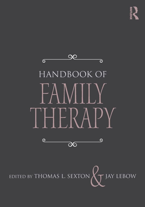 Handbook of Family Therapy by Thomas L. Sexton