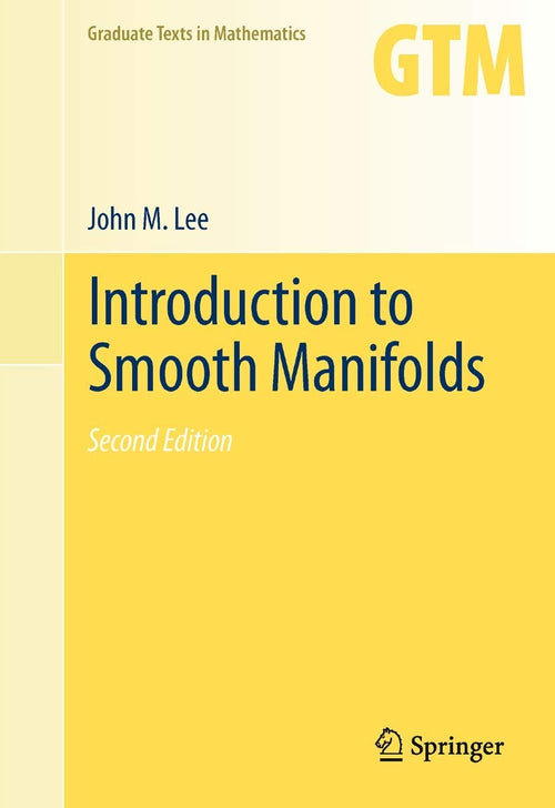 Introduction to Smooth Manifolds by John Lee